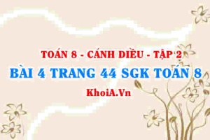 Bài 4 trang 44 Toán 8 Cánh Diều Tập 2